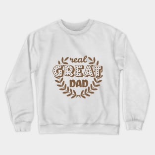 I know a great man, my daddy Crewneck Sweatshirt